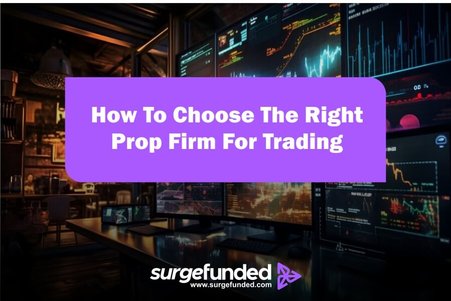 How to Choose the Right Prop Firm: A Trader's Ultimate Checklist