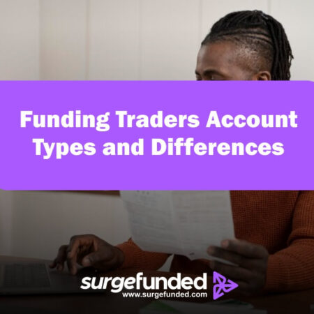 Funding Traders Account Types and Differences