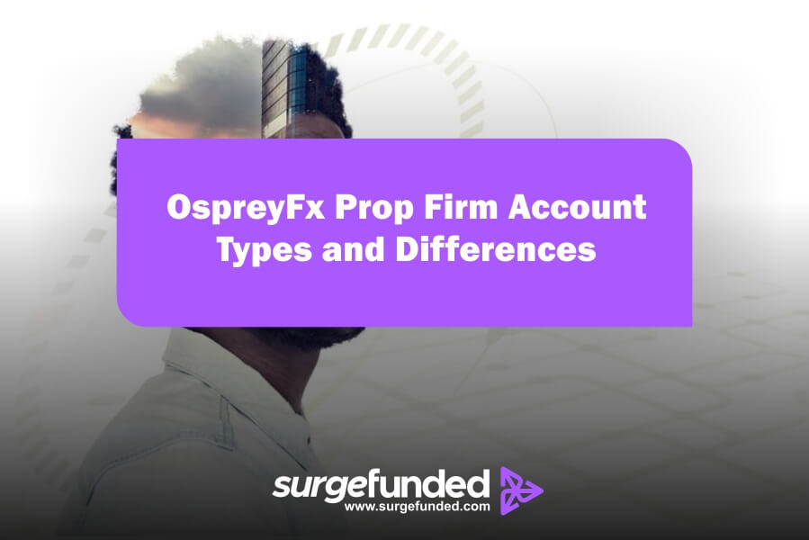 OspreyFx Prop Firm Account Types and Differences