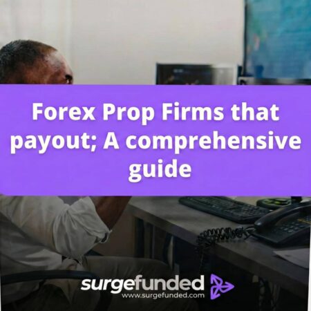 Forex Prop Firms that Payout in 2026: A Comprehensive Guide