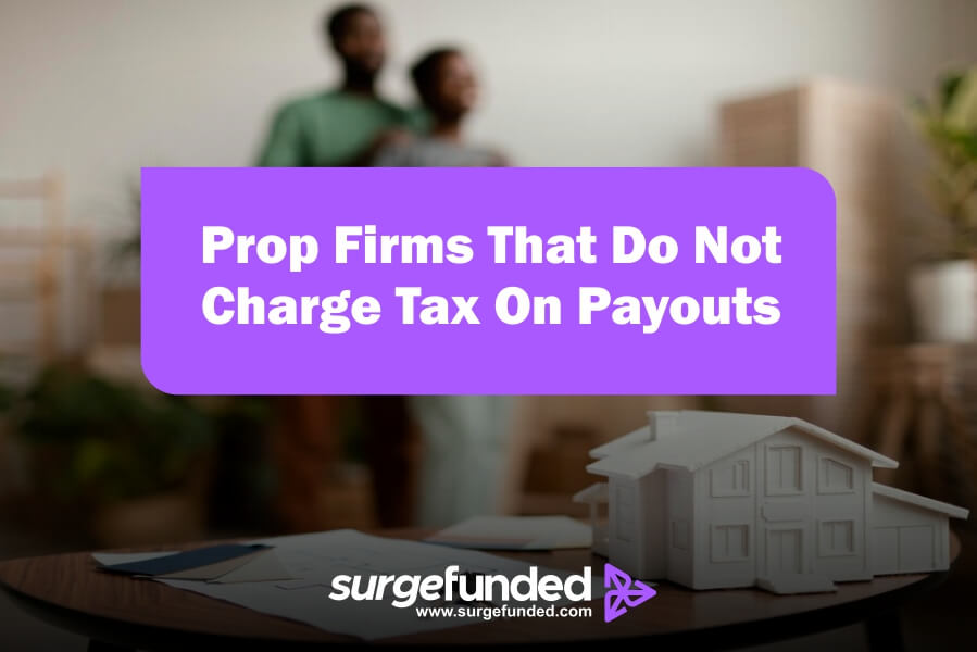 Prop Firms That Do Not Charge Tax On Payouts