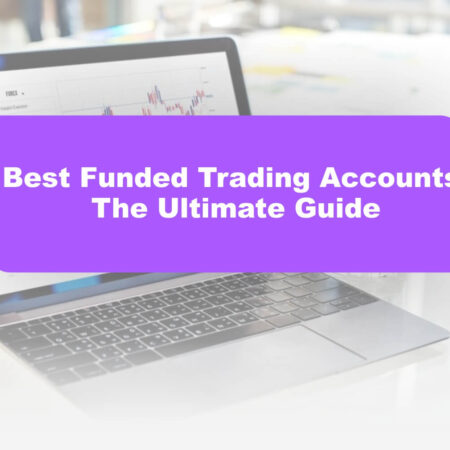 Best Funded Trading Accounts in 2026: The Ultimate Guide