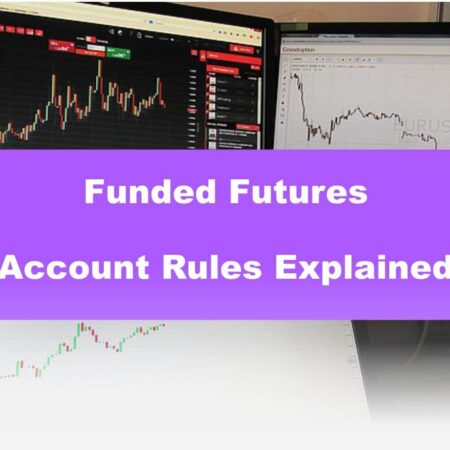 Funded Futures Account Rules Explained