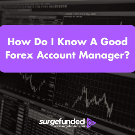 How Do I Know A Good Forex Account Manager? (2026 Guide)