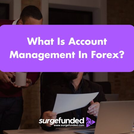 What Is Account Management In Forex? The Ultimate 2026 Guide